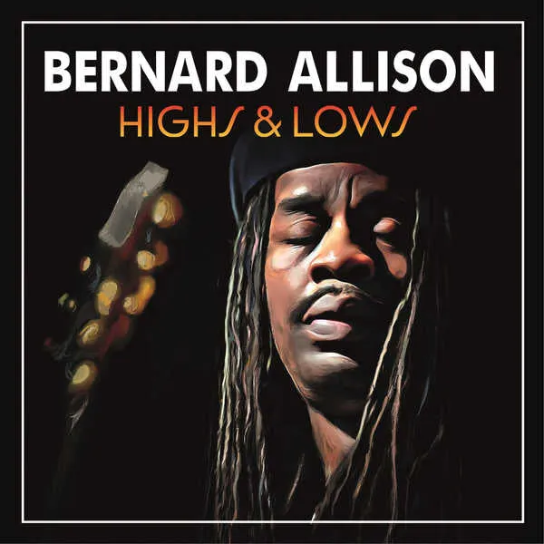 Bernard Allison | Highs & Lows